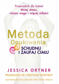 Metoda Opukiwania. Schudnij i Zaufaj Ciału