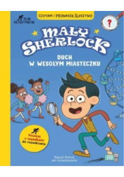 Mały Sherlock. Duch w wesołym miasteczku