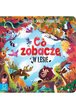 Co zobaczę w lesie. Oglądaj, wskaż, zapamiętaj