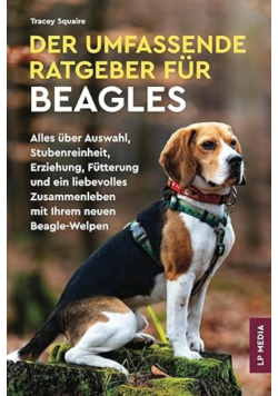Der Umfassende Ratgeber Fur Beagles