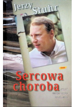 Sercowa choroba czyli moje życie w sztuce