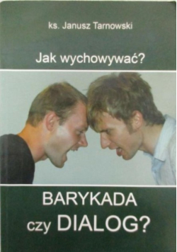Jak wychowywać Barykada czy dialog