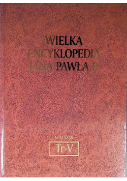 Wielka Encyklopedia Jana Pawła II tom XXXII Tr-V