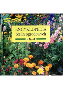 Encyklopedia roślin ogrodowych od 
 A do Z