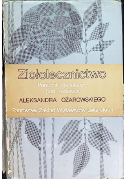 Ziołolecznictwo Poradnik dla lekarzy