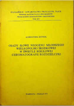 Osady iłowe neogenu młodszego Wielkopolski środkowej w świetle bibułowej chromatografii rozdzielczej Tom 14