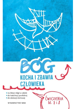 Religia Bóg kocha i zbawia człowieka ćwiczenia klasa 7 i 8 do katechezy parafialnej i edukacji domowej