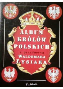Album królów Polskich z przedmową Waldemara Łysiaka