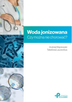 Woda jonizowana Czy można nie chorować
