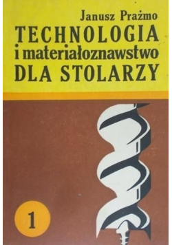Technologia i materiałoznawstwo dla stolarzy Część I
