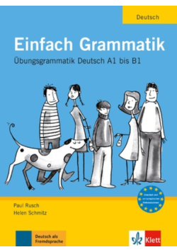 Einfach Grammatik. Ubungsgrammatik Deutsch Poziom A1-B1