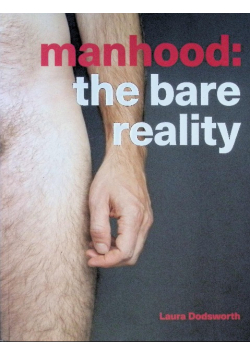 Manhood : The Bare Reality
