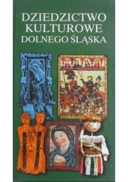 Dziedzictwo kulturowe Dolnego Śląska