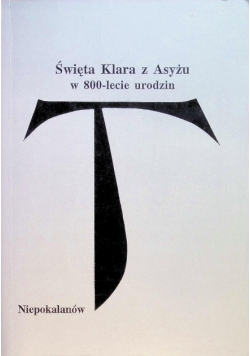 Święta Klara z Asyżu w 800 lecie urodzin