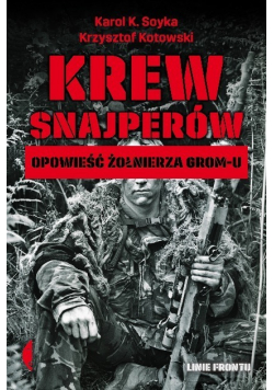 Krew snajperów Opowieść żołnierza GROM - u