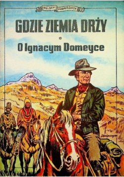 Gdzie ziemia drży O Ignacym Domeyce