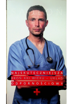 Najskuteczniejsza Broń XXI wieku Układ odpornościowy