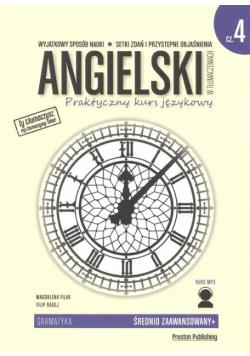 Angielski w tłumaczeniach  Praktyczny kurs językowy Poziom  średnio zaawansowany Część 4 Gramatyka