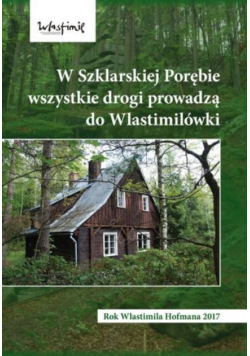 W Szklarskiej Porębie wszystkie drogi prowadzą do Wlastimilówki