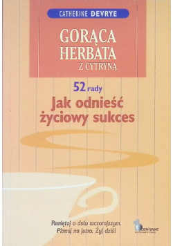 Gorąca Herbata Z Cytryną 52 Rady Jak Odnieść życiowy sukces