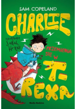 Charlie przemienia się w T-Rexa