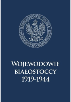 Wojewodowie białostoccy 1919-1944