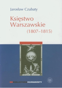 Księstwo Warszawskie 1807 - 1815