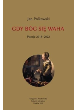 Gdy Bóg się waha Tom 2 Poezje 2018 - 2022