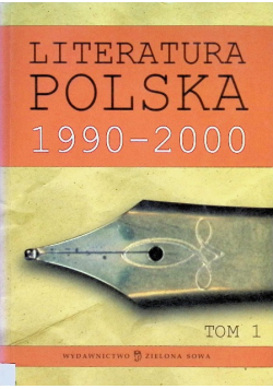 Literatura Polska 1990 - 2000 Tom I