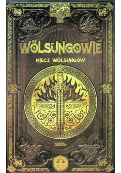 Mitologia Nordycka. Tom 42  Wolsungowie miecz Wolsungów