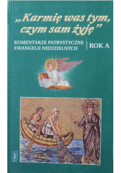 Karmię Was tym czym sam żyję Rok A