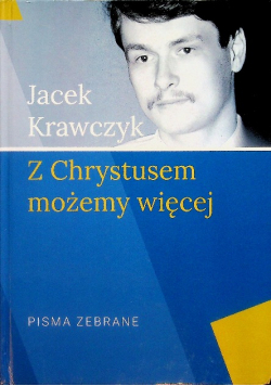 Z Chrystusem możemy więcej