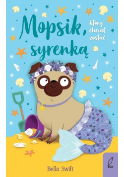 Mopsik, który chciał zostać syrenką