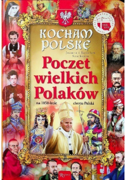 Kocham Polskę Poczet wielkich Polaków