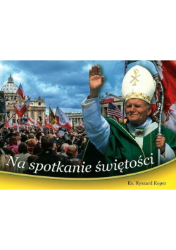 Na spotkanie świętości