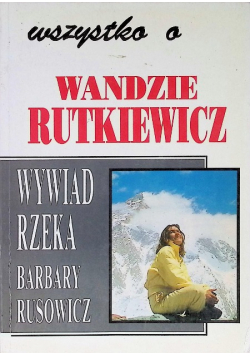 Wszystko o Wandzie Rutkiewicz