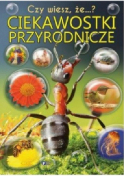 Czy wiesz, że...? Ciekawostki przyrodnicze