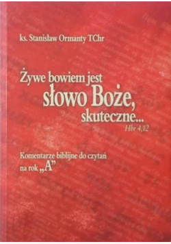 Żywe bowiem jest słowo Boże skuteczne