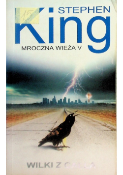Mroczna Wieża Tom V Wilki z Calla