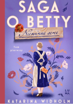 Saga o Betty. Niewinne serce. Tom 1