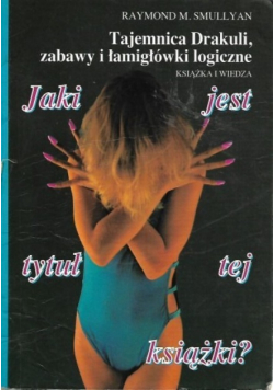 Jaki jest tytuł tej książki Tajemnica Drakuli zabawy i łamigłówki logiczne