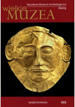 Wielkie muzea Narodowe Muzeum Archeologiczne Ateny