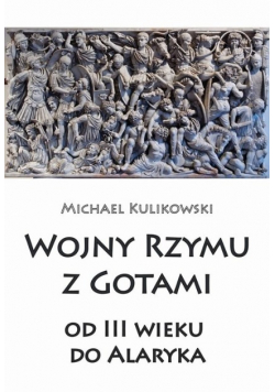 Wojny Rzymu z Gotami od II wieku do Alaryka