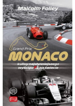 Monaco. Kulisy najwspanialszego wyścigu F1