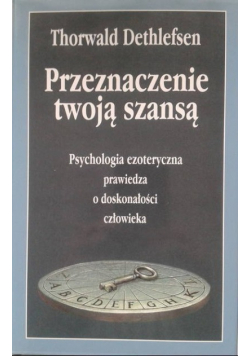 Przeznaczenie twoją szansą
