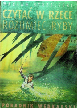 Czytać w rzece Rozumieć ryby