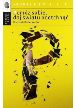 Pomóż sobie, daj światu odetchnąć