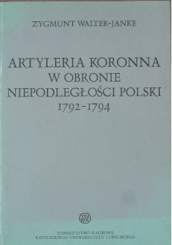 Artyleria koronna w obronie niepodległości polski 1792-  1794