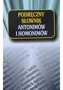 Podręczny słownik antonimów i homonimów