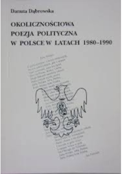 Okolicznościowa poezja polityczna w Polsce w latach 1980-1990